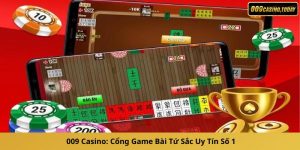 009 Casino: Cổng Game Bài Tứ Sắc Uy Tín Số 1